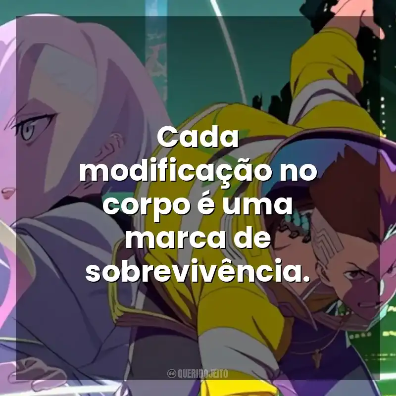 Cada modificação no corpo é uma marca de sobrevivência. Cyberpunk: Mercenários (Série)