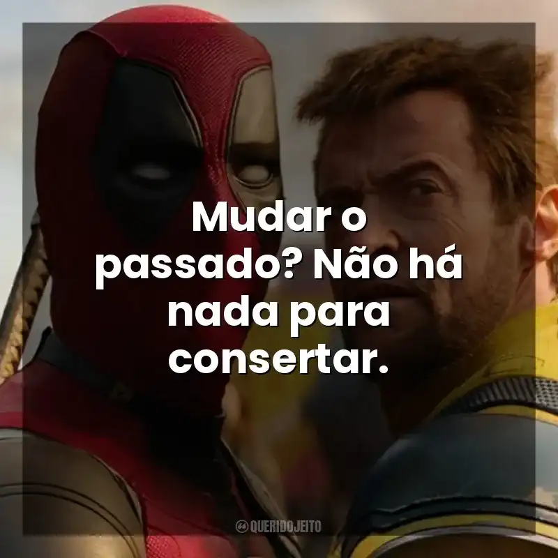 Mudar o passado? Não há nada para consertar. Deadpool e Wolverine (Filme)