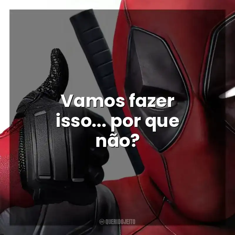 Vamos fazer isso… por que não? Deadpool (Filme)