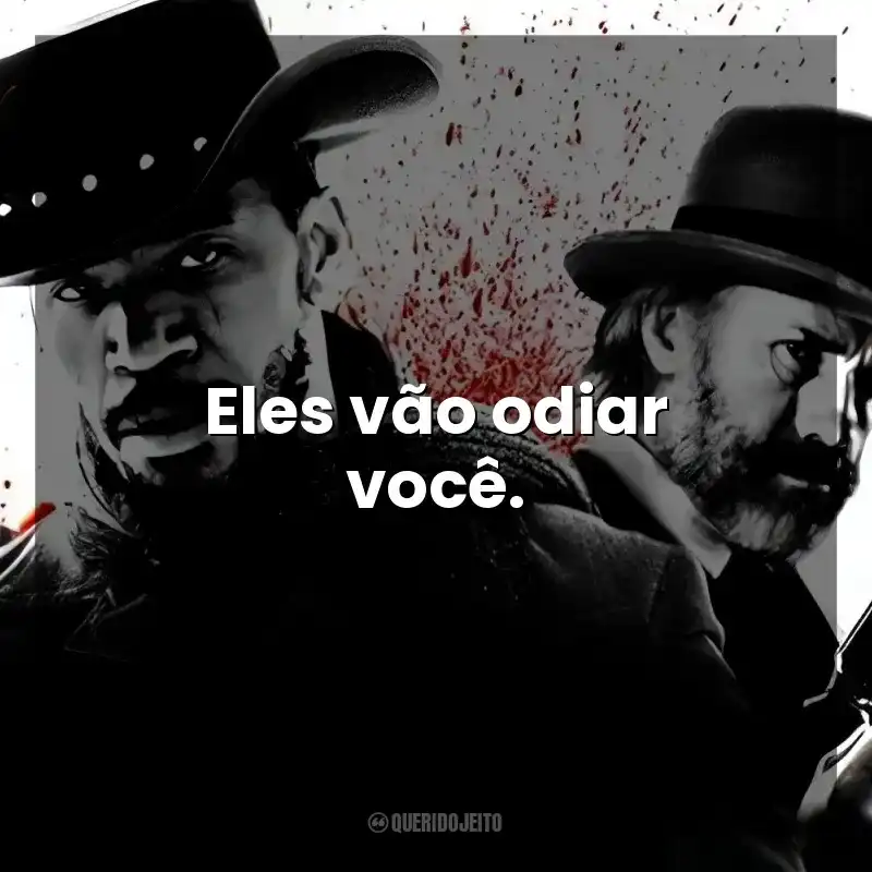 Eles vão odiar você. Django Livre (Filme)