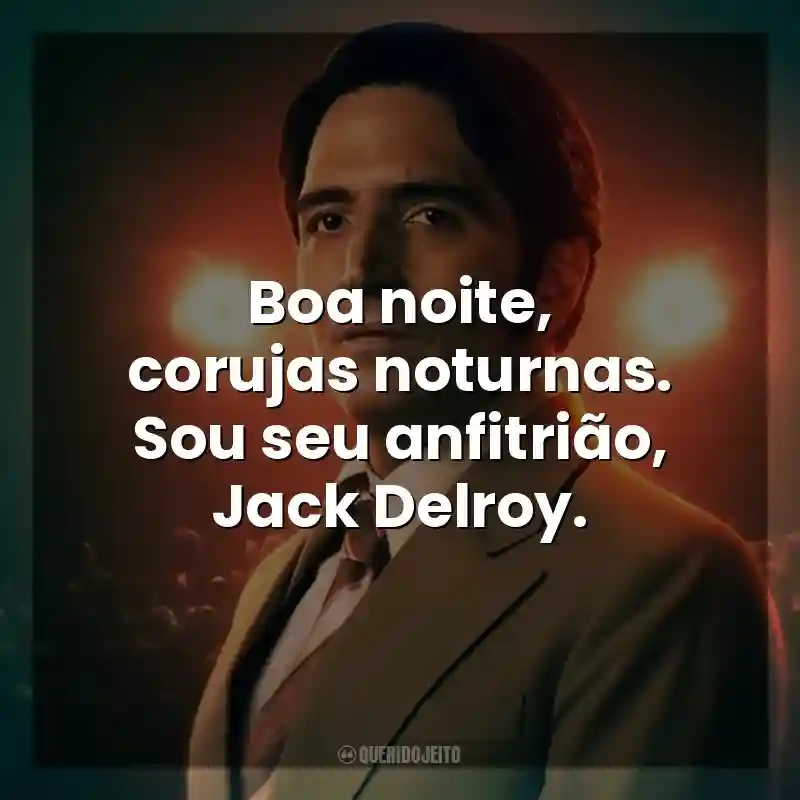Boa noite, corujas noturnas. Sou seu anfitrião, Jack Delroy. Entrevista com o Demônio (Filme)