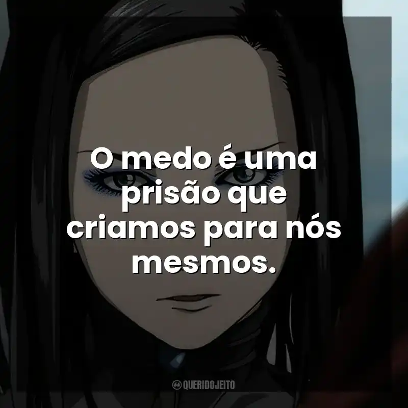 O medo é uma prisão que criamos para nós mesmos. Ergo Proxy (Série)