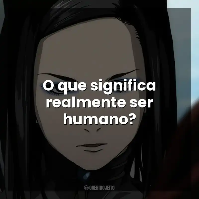O que significa realmente ser humano? Ergo Proxy (Série)