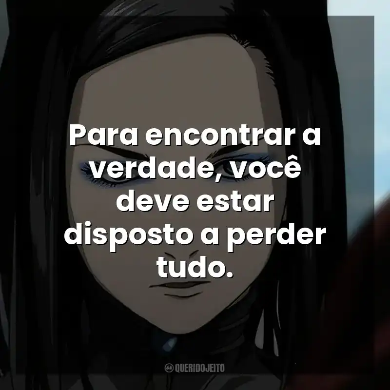 Para encontrar a verdade, você deve estar disposto a perder tudo. Ergo Proxy (Série)