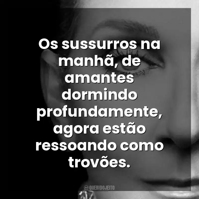 Os sussurros na manhã, de amantes dormindo profundamente, agora estão ressoando como trovões. Eu Sou: Celine Dion (Filme)