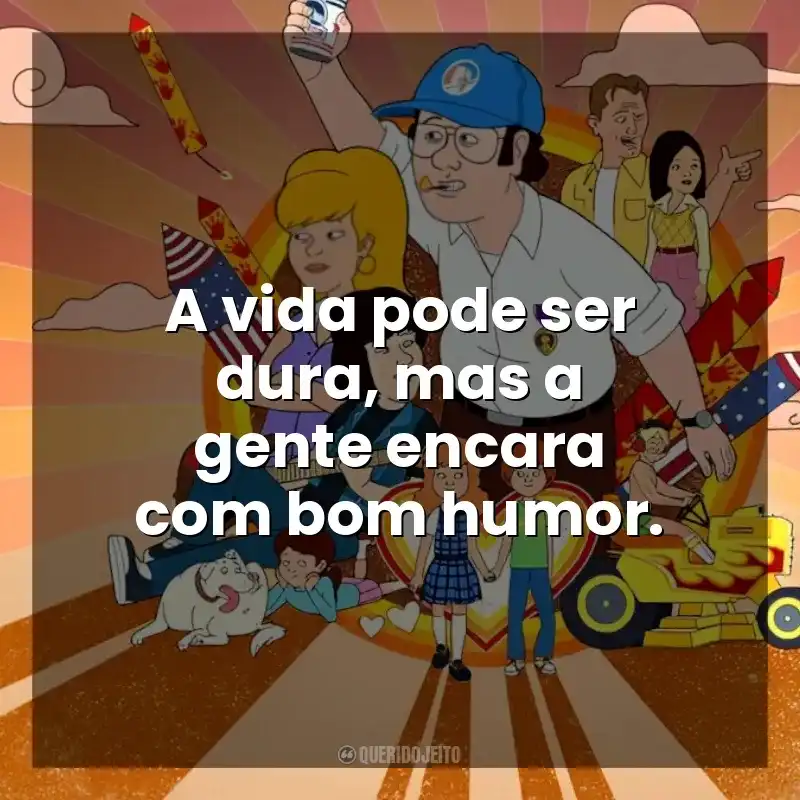 A vida pode ser dura, mas a gente encara com bom humor. F Is for Family (Série)