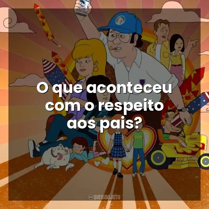 O que aconteceu com o respeito aos pais? F Is for Family (Série)