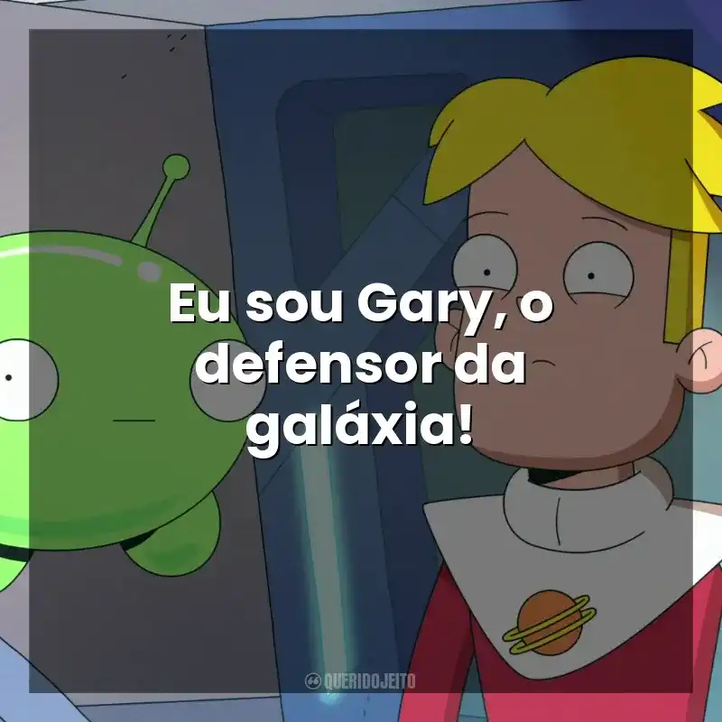 Eu sou Gary, o defensor da galáxia! Final Space (Série)