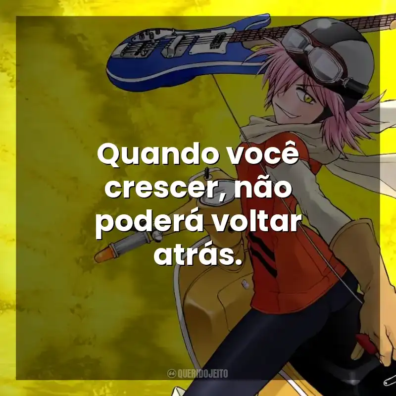Quando você crescer, não poderá voltar atrás. FLCL (Série)
