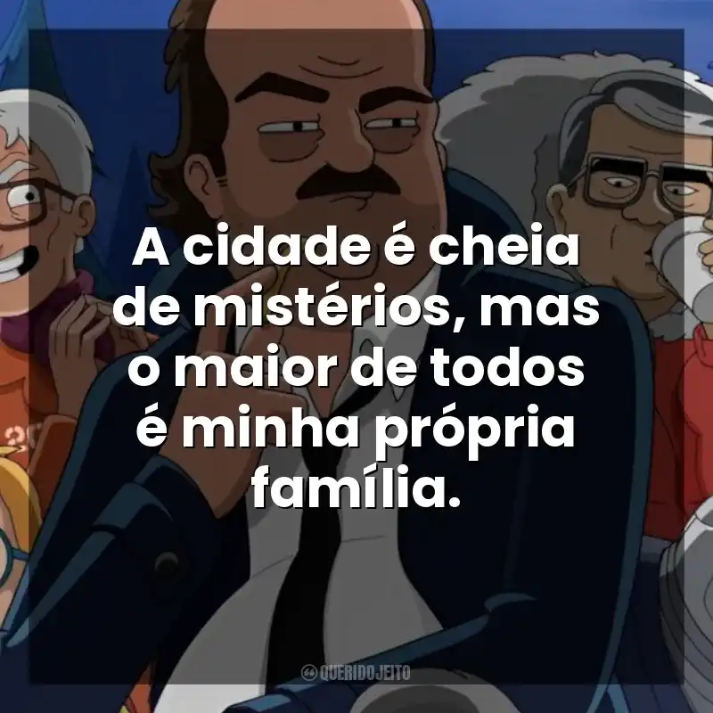 A cidade é cheia de mistérios, mas o maior de todos é minha própria família. Grimsburg (Série)