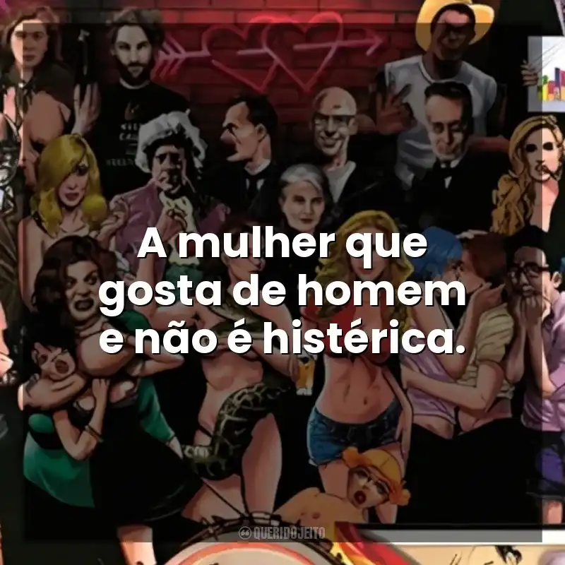A mulher que gosta de homem e não é histérica. Guia Politicamente Incorreto do Sexo (Livro)