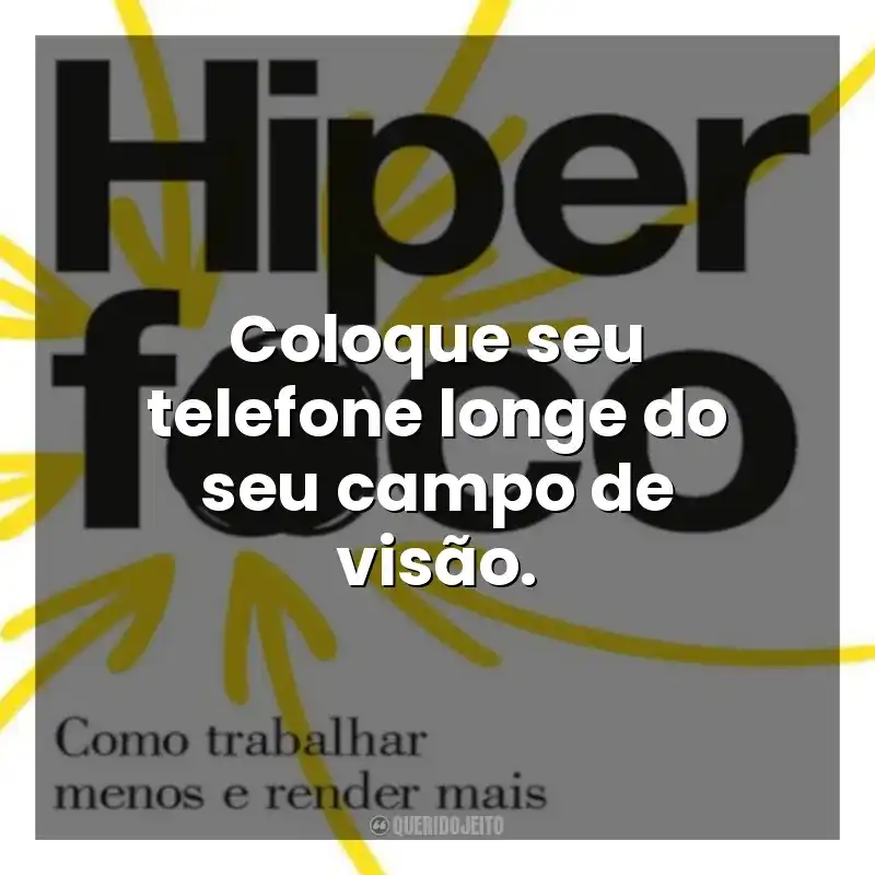 Coloque seu telefone longe do seu campo de visão. Hiperfoco (Livro)