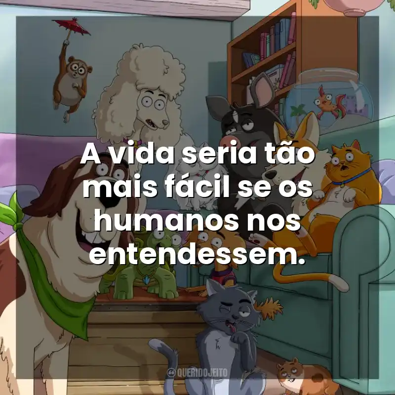 A vida seria tão mais fácil se os humanos nos entendessem. HouseBroken (Série)