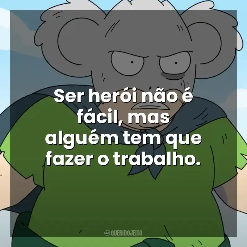 Ser herói não é fácil, mas alguém tem que fazer o trabalho. Koala Man (Série)