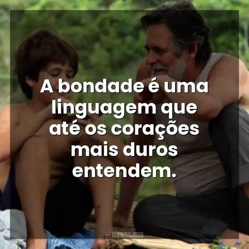 A bondade é uma linguagem que até os corações mais duros entendem. Meu Pé de Laranja Lima (Filme)