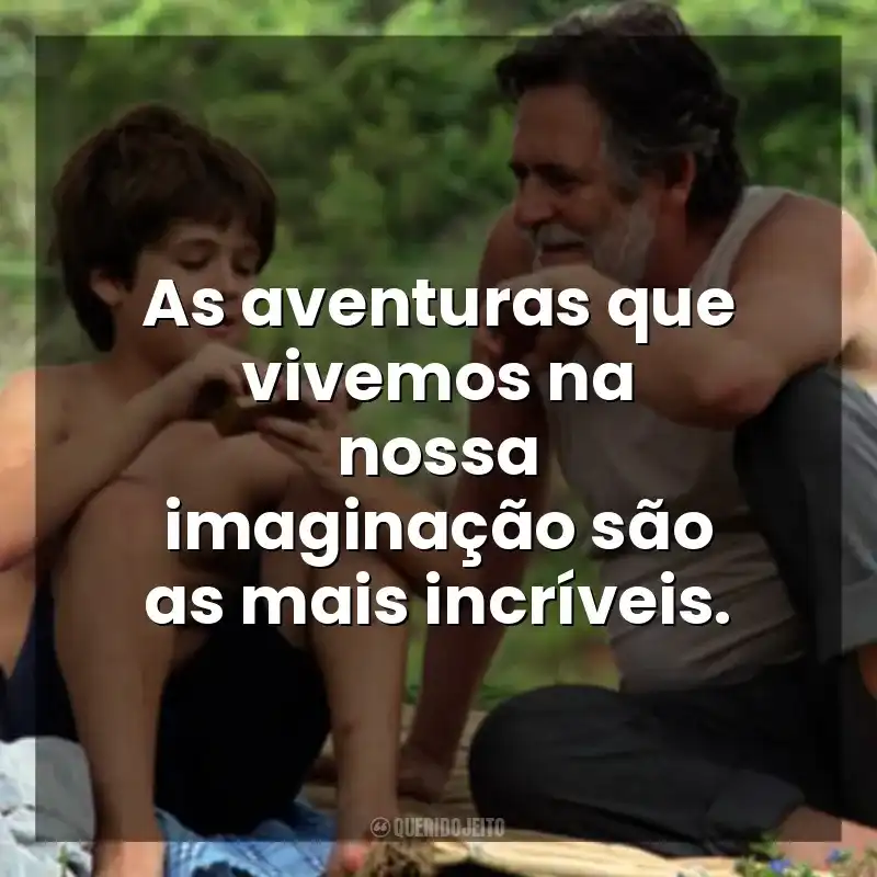 As aventuras que vivemos na nossa imaginação são as mais incríveis. Meu Pé de Laranja Lima (Filme)