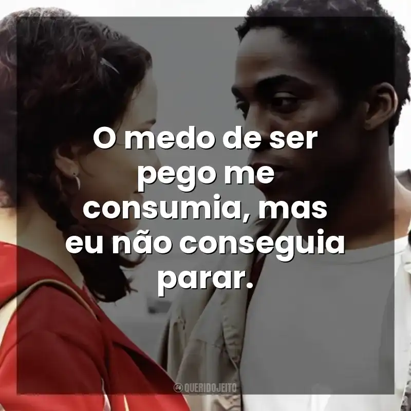 O medo de ser pego me consumia, mas eu não conseguia parar. O Homem que Copiava (Filme)