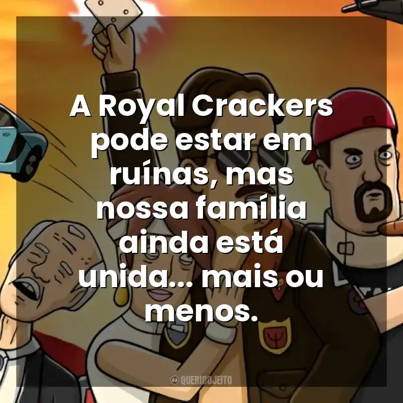 A Royal Crackers pode estar em ruínas, mas nossa família ainda está unida… mais ou menos. Royal Crackers (Série)