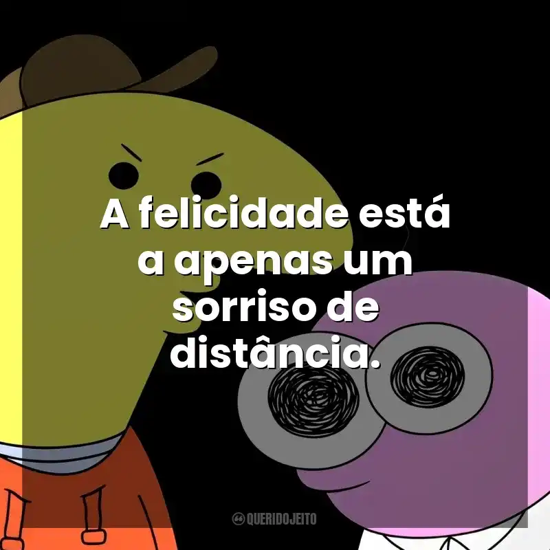 A felicidade está a apenas um sorriso de distância. Smiling Friends (Série)