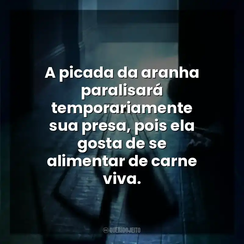 A picada da aranha paralisará temporariamente sua presa, pois ela gosta de se alimentar de carne viva. Sting: Aranha Assassina (Filme)