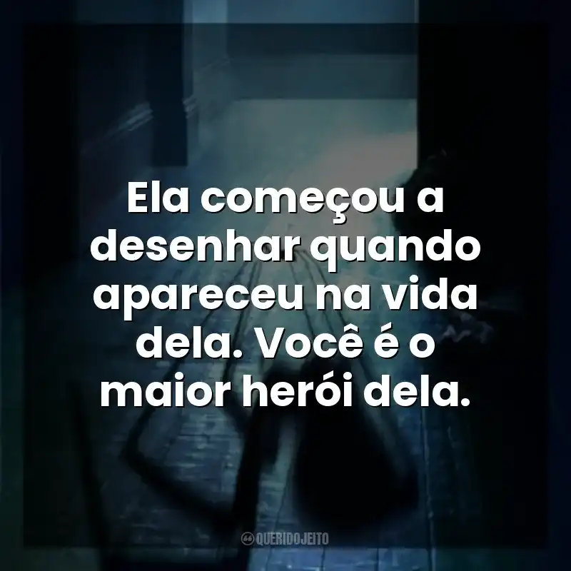 Ela começou a desenhar quando apareceu na vida dela. Você é o maior herói dela. Sting: Aranha Assassina (Filme)