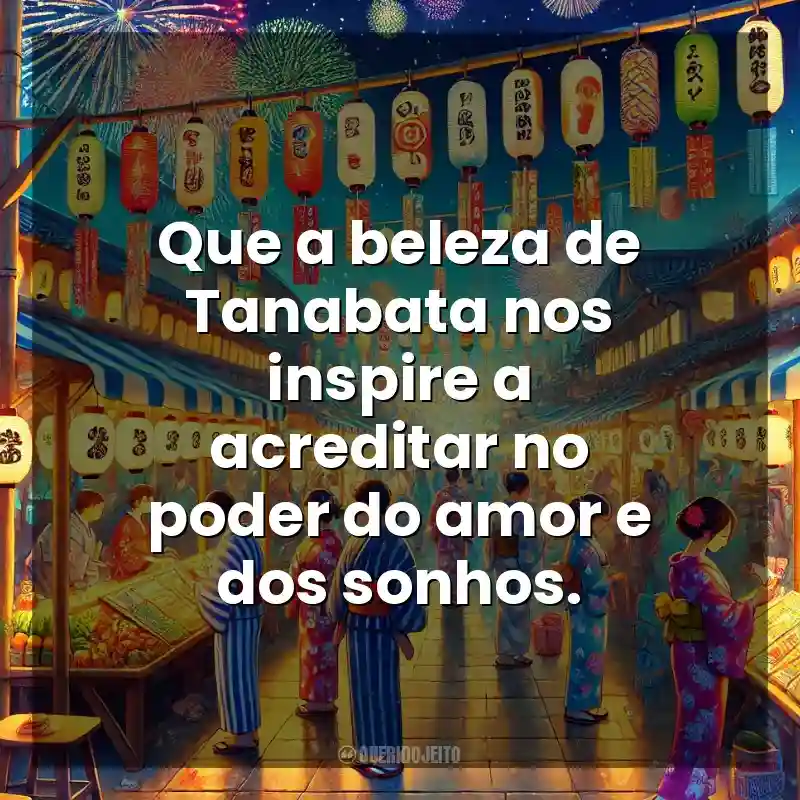 Que a beleza de Tanabata nos inspire a acreditar no poder do amor e dos sonhos. Tanabata