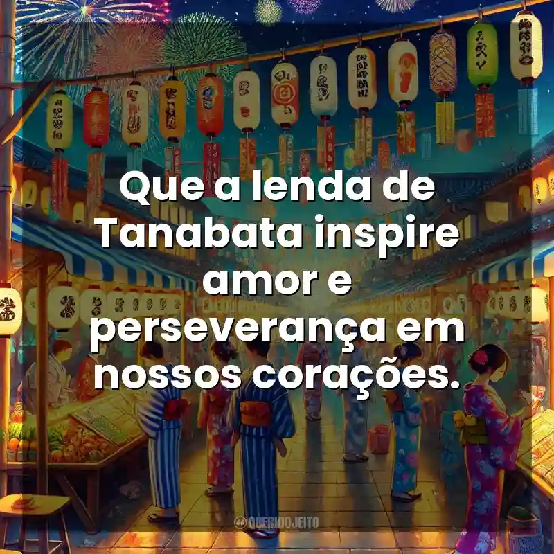 Que a lenda de Tanabata inspire amor e perseverança em nossos corações. Tanabata
