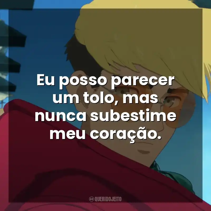 Eu posso parecer um tolo, mas nunca subestime meu coração. Trigun Stampede (Série)