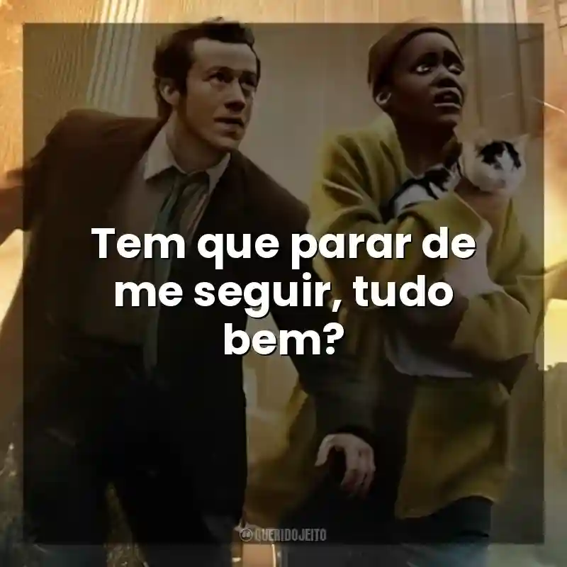 Tem que parar de me seguir, tudo bem? Um Lugar Silencioso: Dia Um (Filme)