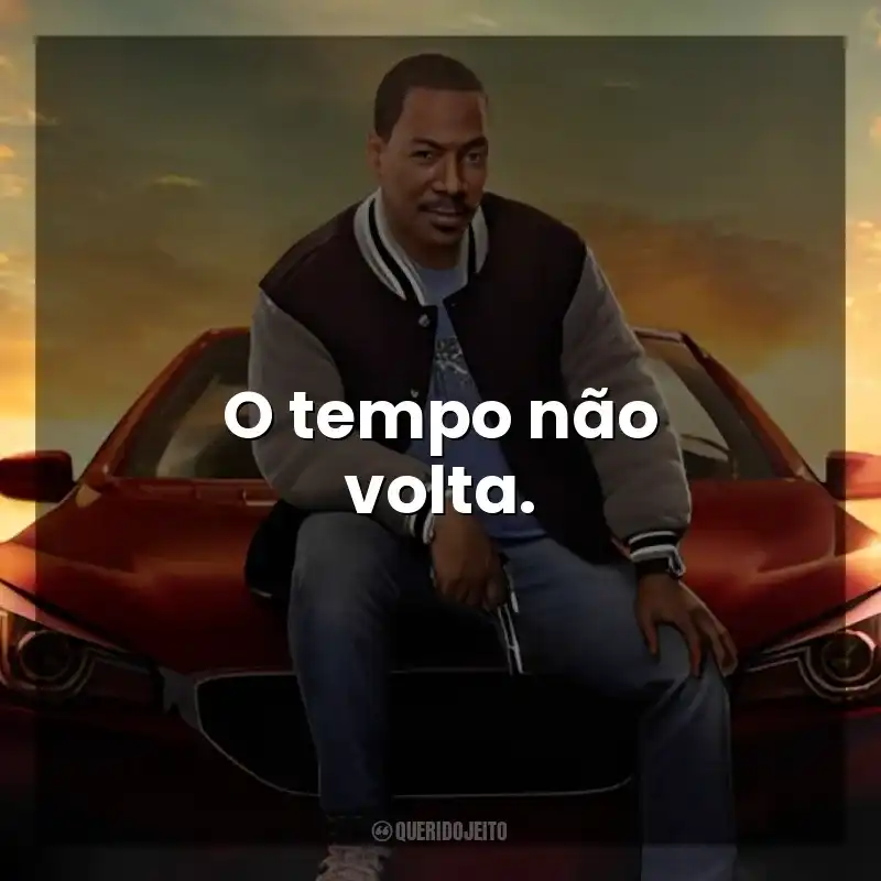 O tempo não volta. Um Tira da Pesada 4: Axel Foley (Filme)