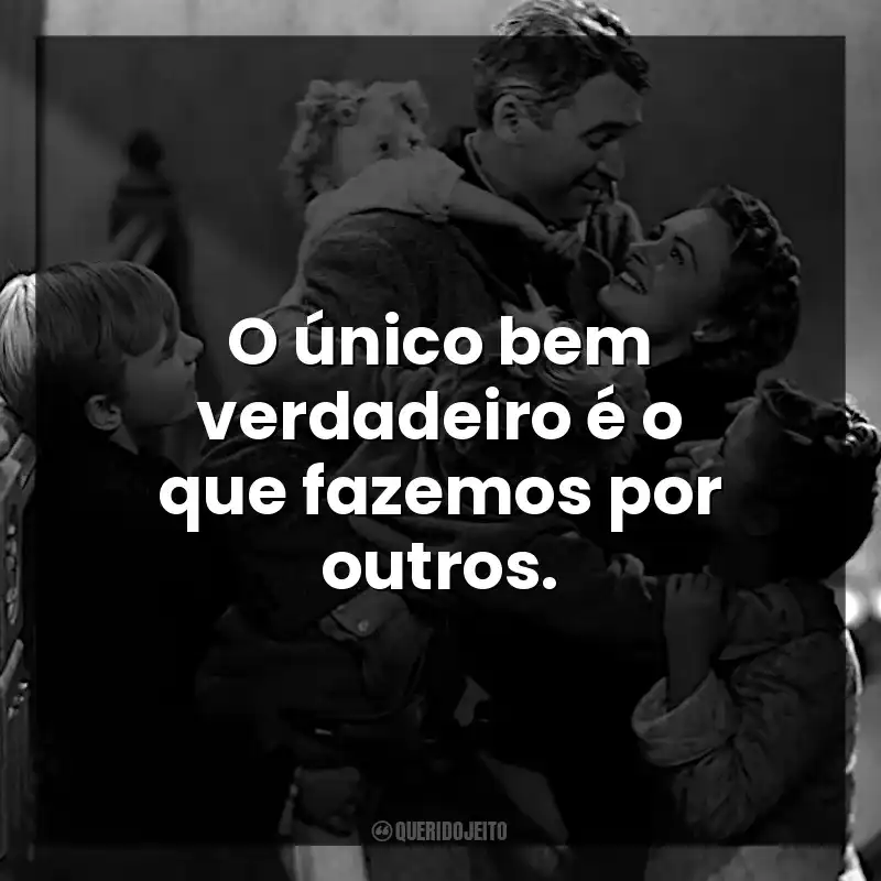 O único bem verdadeiro é o que fazemos por outros.
