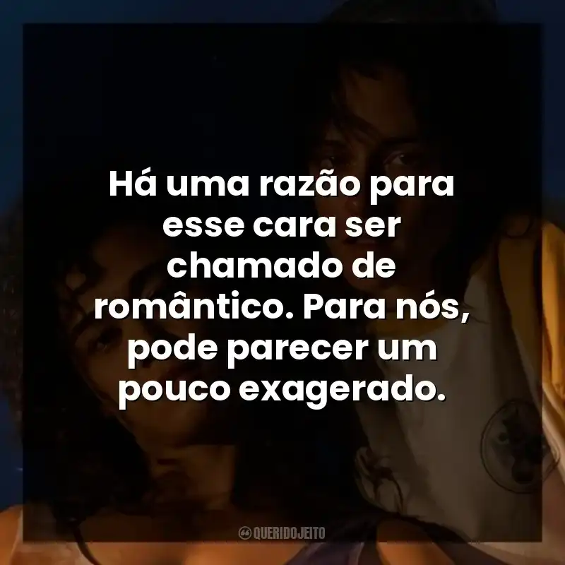 Há uma razão para esse cara ser chamado de romântico. Para nós, pode parecer um pouco exagerado.