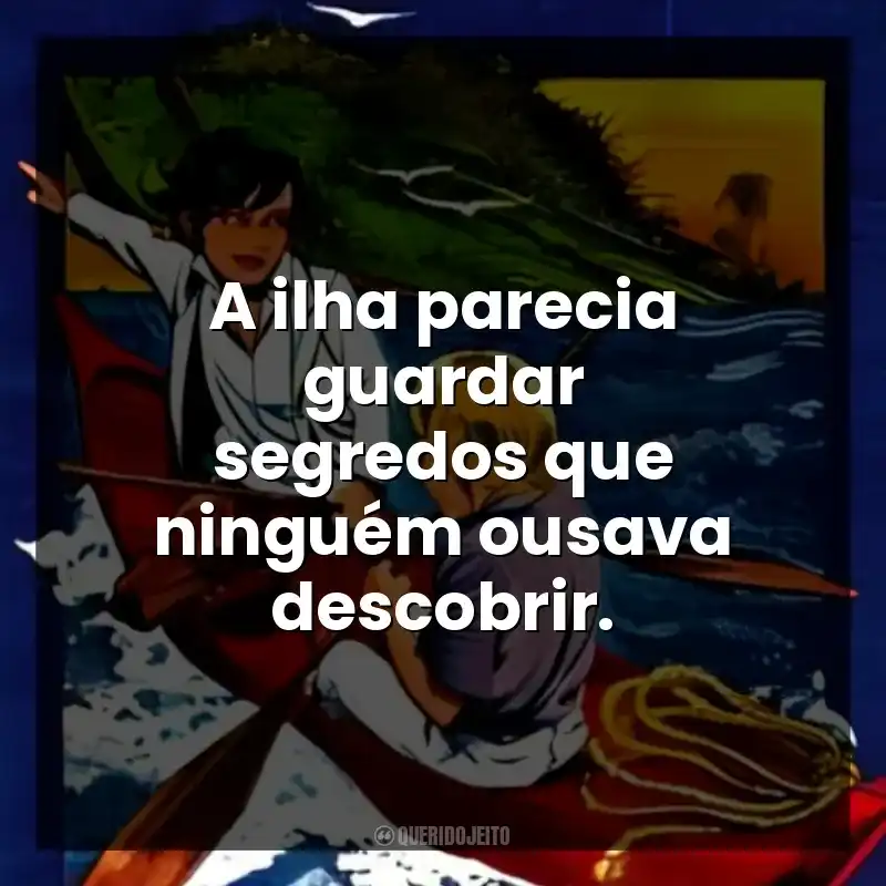 A ilha parecia guardar segredos que ninguém ousava descobrir.