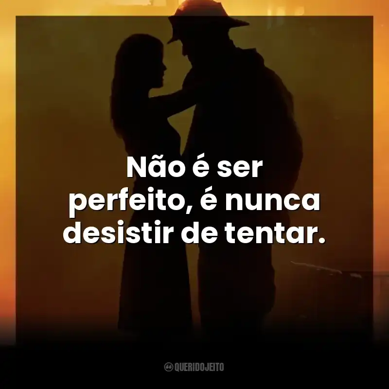Não é ser perfeito, é nunca desistir de tentar. À Prova de Fogo (Filme)