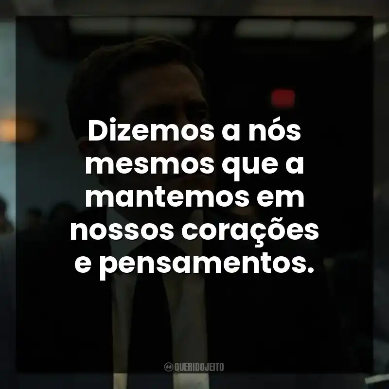 Dizemos a nós mesmos que a mantemos em nossos corações e pensamentos. Acima de Qualquer Suspeita (Série)