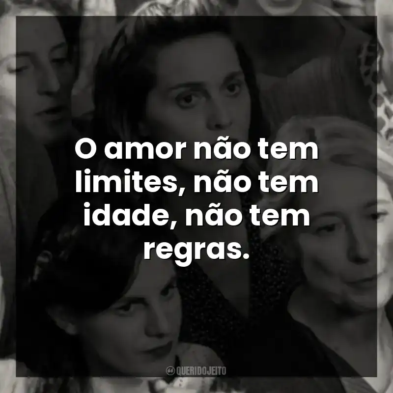 O amor não tem limites, não tem idade, não tem regras.