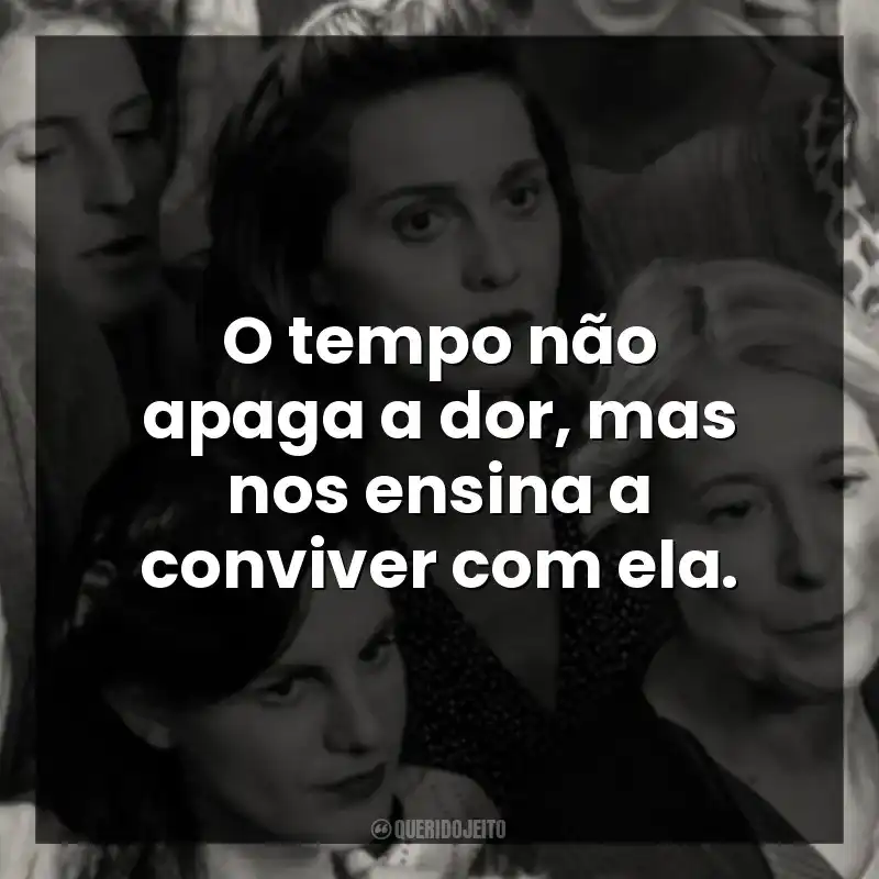 O tempo não apaga a dor, mas nos ensina a conviver com ela.
