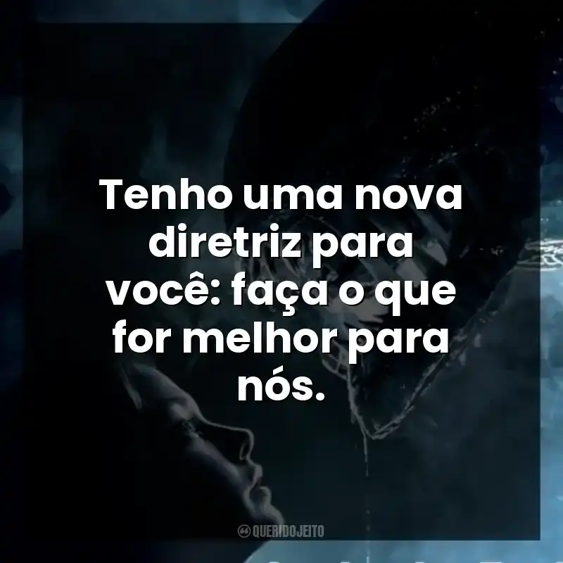 Tenho uma nova diretriz para você: faça o que for melhor para nós.