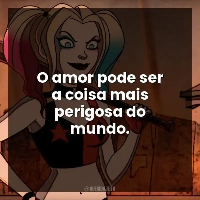 O amor pode ser a coisa mais perigosa do mundo. Arlequina (Série)
