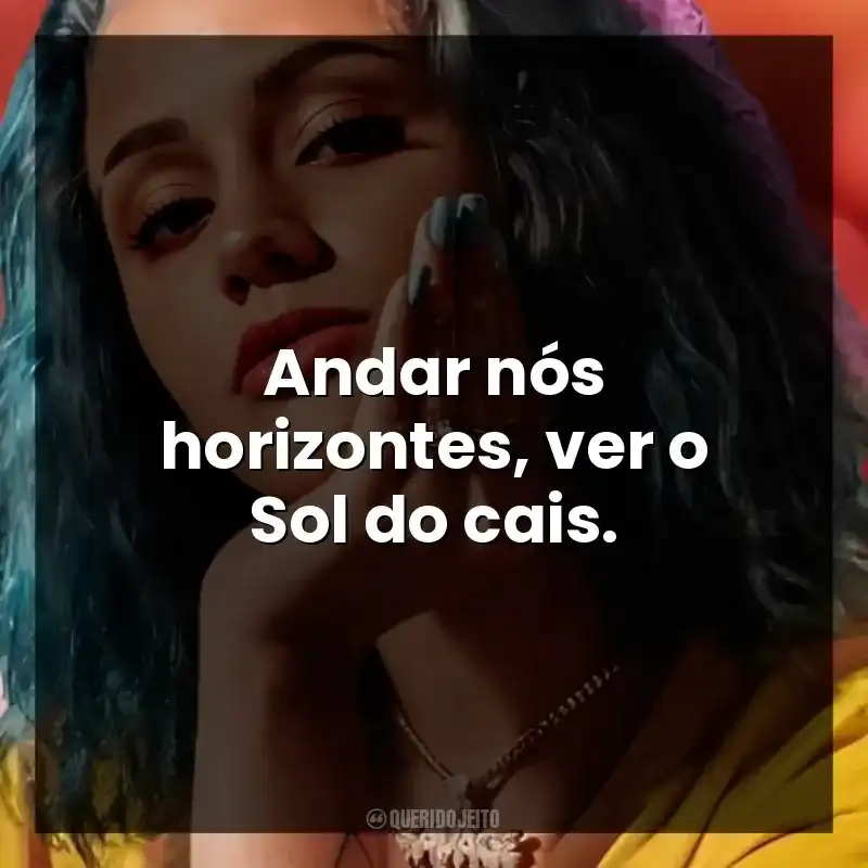 Andar nós horizontes, ver o Sol do cais.