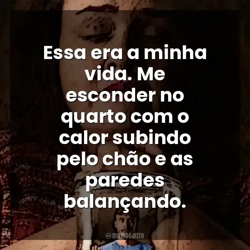 Essa era a minha vida. Me esconder no quarto com o calor subindo pelo chão e as paredes balançando. Bebê Rena (Série)