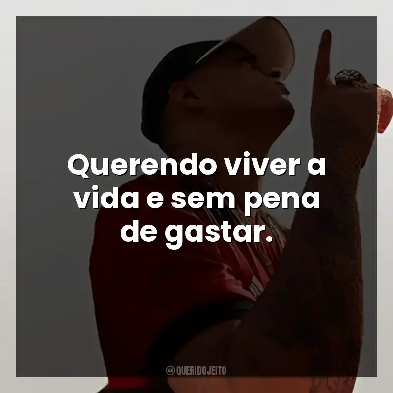 Querendo viver a vida e sem pena de gastar.
