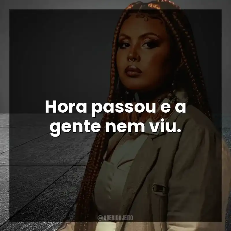 Hora passou e a gente nem viu. Budah