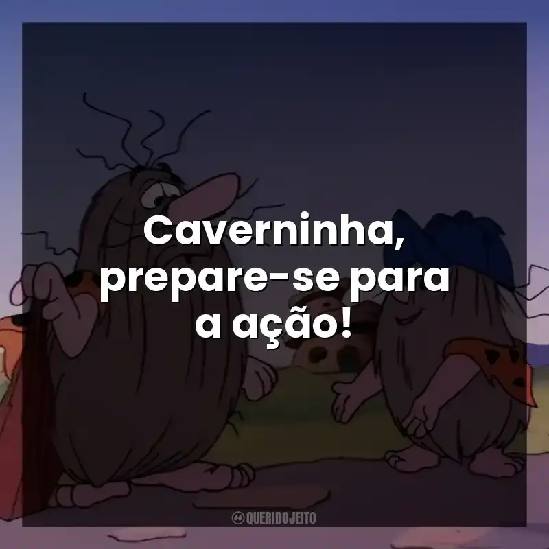 Caverninha, prepare-se para a ação!