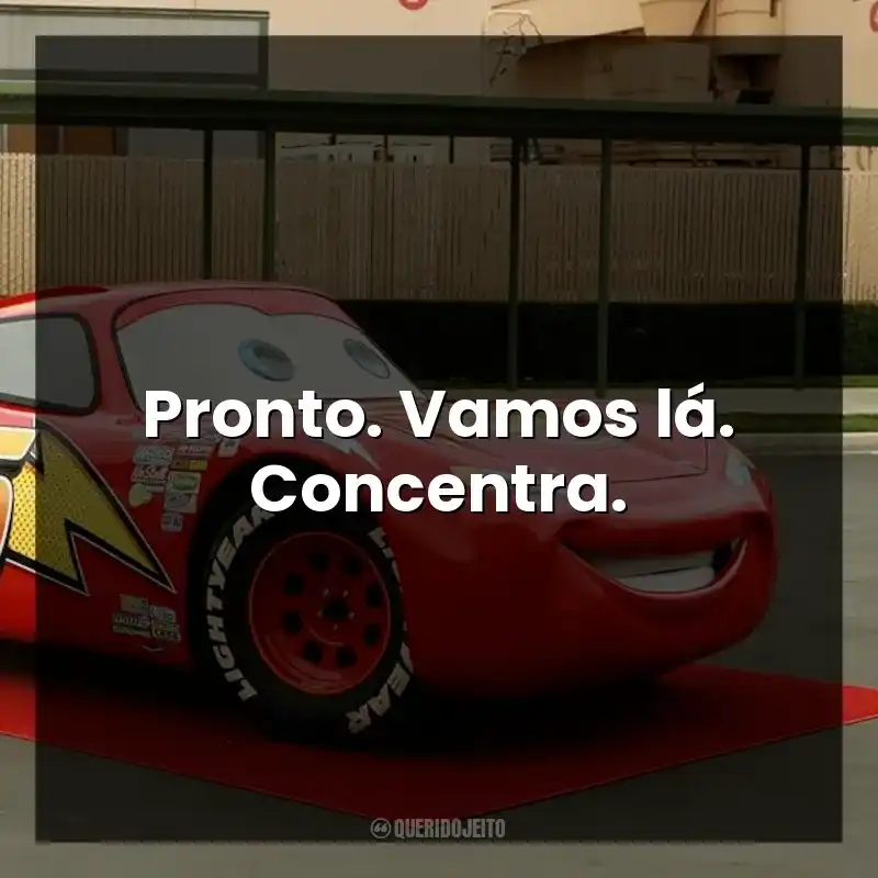 Pronto. Vamos lá. Concentra. Carros (Filme)