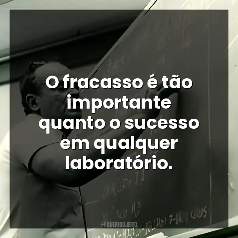 O fracasso é tão importante quanto o sucesso em qualquer laboratório.