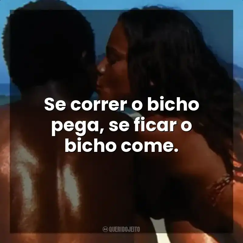 Se correr o bicho pega, se ficar o bicho come. Cidade de Deus (Filme)