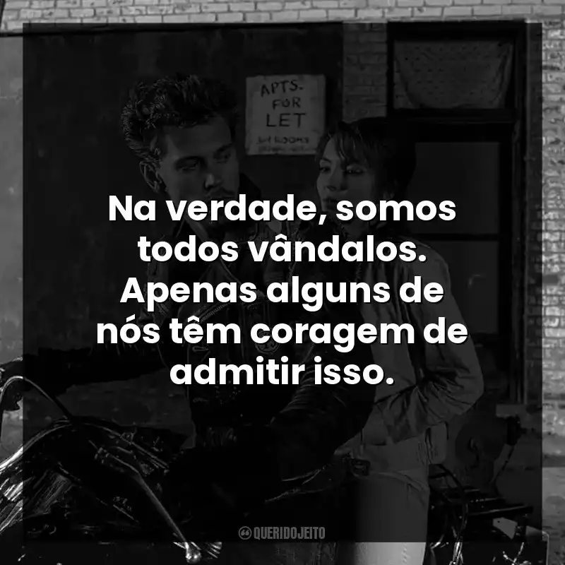Na verdade, somos todos vândalos. Apenas alguns de nós têm coragem de admitir isso.