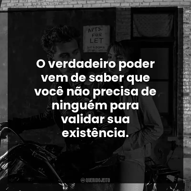 O verdadeiro poder vem de saber que você não precisa de ninguém para validar sua existência.