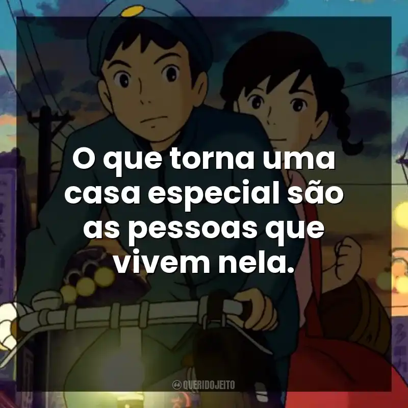 O que torna uma casa especial são as pessoas que vivem nela.